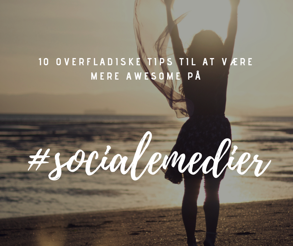 10 overfladiske tips til sociale medier